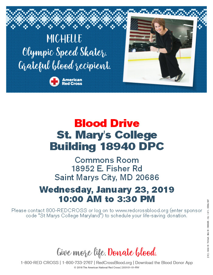 Blood Drive in DPC on Wednesday, January 23 from 10:00 am to 3:30 pm. Go to www.redcrossblood.org and enter St Marys College Maryland to sign up for your appointment time.
