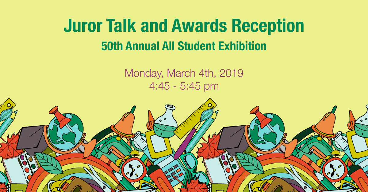 Juror Talk and Awards Reception is on Monday, March 4, 4:45 p.m. in Boyden Gallery