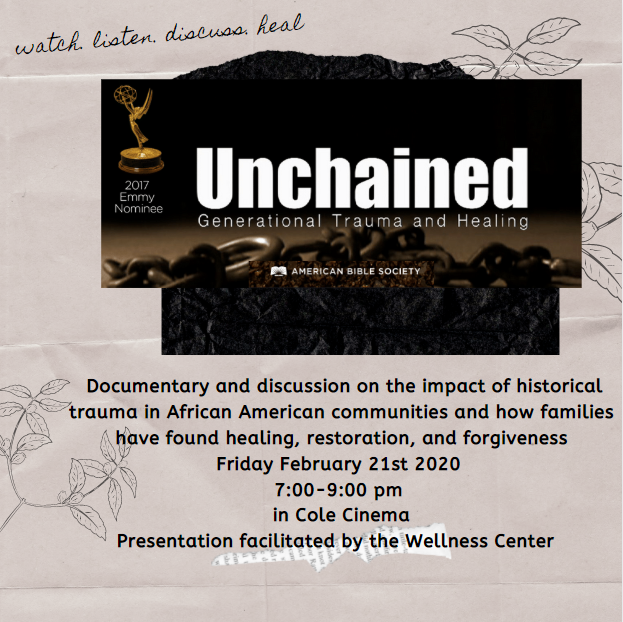 Unchained: Generational Trauma and Healing (documentary by The American Bible Society) Presented and discussion facilitated by The Wellness Center