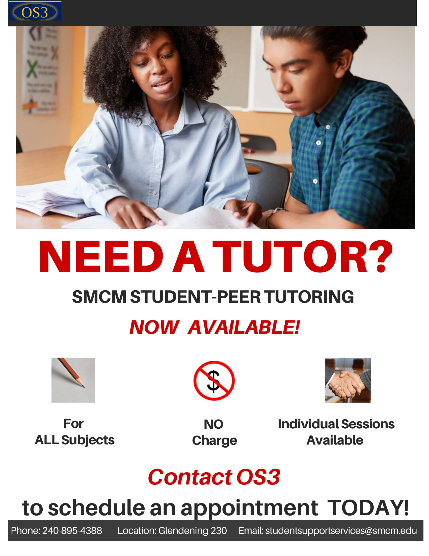 Need help with your subjects? Request a SMCM PEER TUTOR today! It's FREE and available to all students! Contact OS3 for additional information. See flyer for details