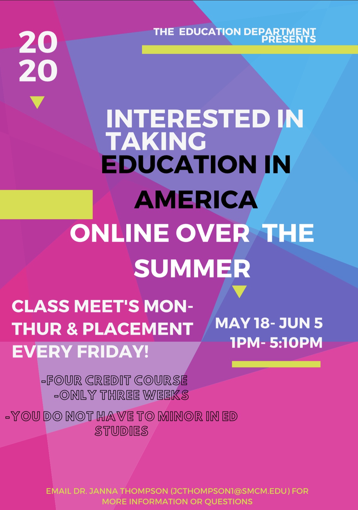 NEW ONLINE SUMMER COURSE  Education in America (EDUC 206) Only 3 Weeks: May 18-June 5, 1-5pm Monday-Thursday, Fridays Virtual Placement Excellent for Course for ALL Students...You don’t have to be an education minor!!!!