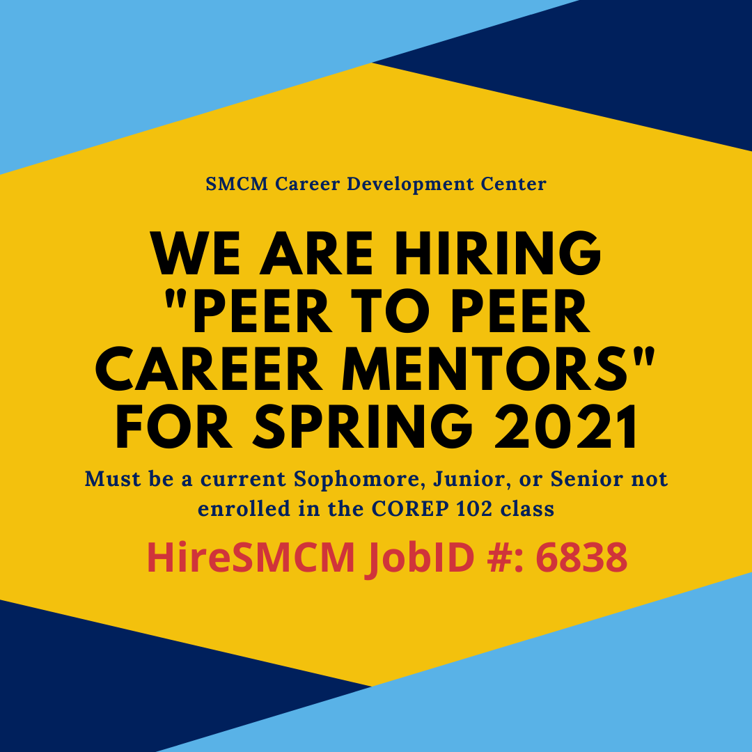 WE ARE Hiring "Peer to Peer Career Mentors" for Spring 2021. You must be a current Sophomore, Junior, or Senior not enrolled in the COREP 102 class