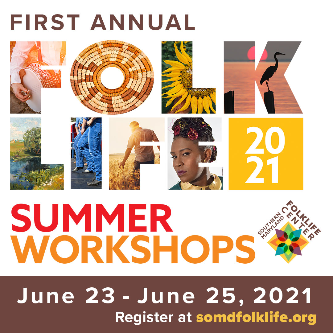 Southern Maryland Folklife Center Presents Southern Maryland Folklife Summer Workshops at St. Mary’s College of Maryland June 23-25, 2021 shown