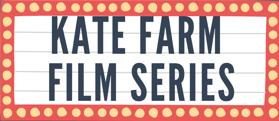 Kate Farm Film Series