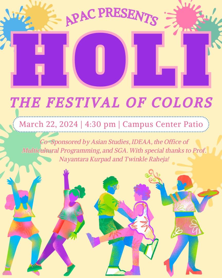 People celebrating Holi throwing colored powdered into the air. Asian Pacific-Islander American Club present Holi: The Festival of Colors. Friday, March 22 at the Campus Center from 4:30 - 6:30 p.m.