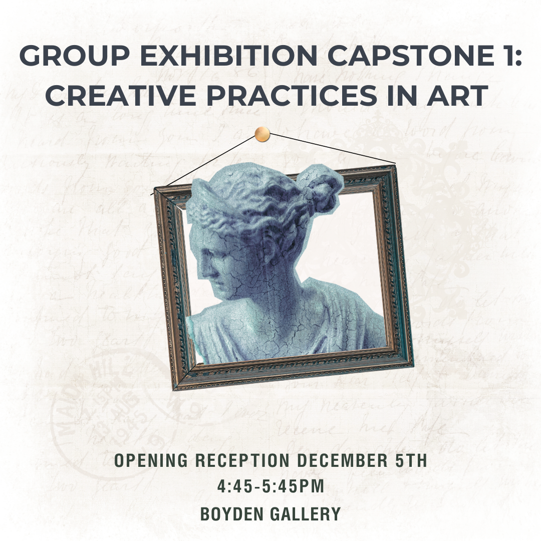 image displaying text "group exhibition capstone 1: creative practices in art"