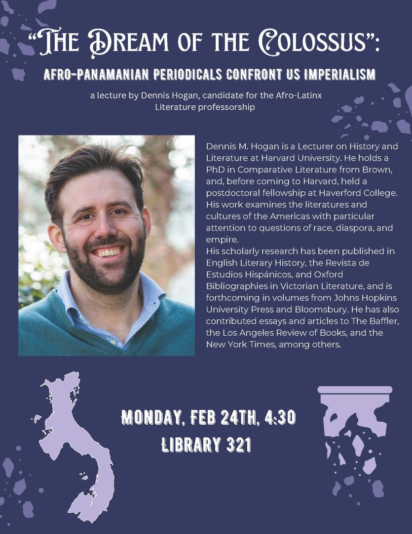 Poster for a lecture titled "The Dream of the Colossus": Afro-Panamanian Periodicals Confront US Imperialism. Speaker: Dennis M. Hogan, Harvard lecturer. Event on Monday, Feb 24th, 4:30 at Library 321. Background features a map of Panama.