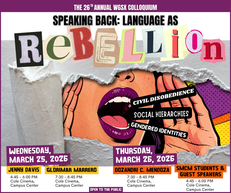 Event poster for the 26th Annual WGSX Colloquium titled "Speaking Back: Language as Rebellion" with dates, speakers, times, and location details. Background features a shouting face and colorful text.