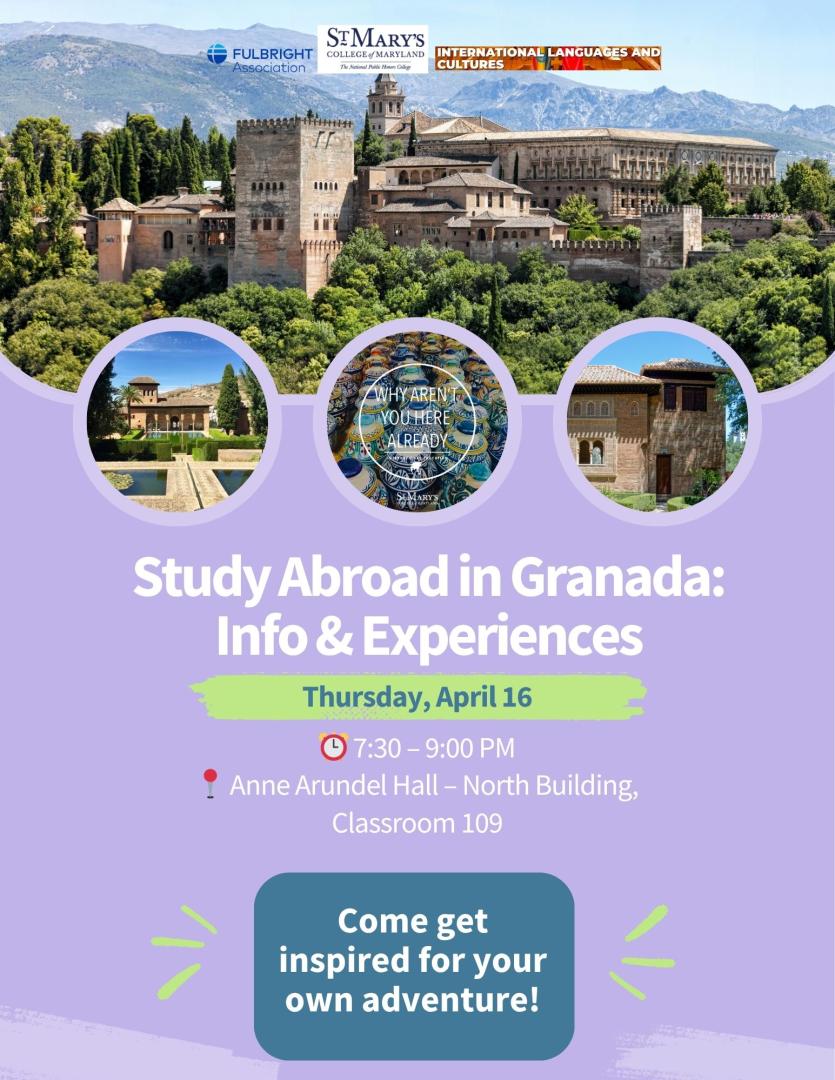 Event flyer for "Study Abroad in Granada: Info & Experiences" on Thursday, April 16, 7:30–9:00 PM at Anne Arundel Hall, with images of the Alhambra and event details.