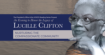 image of the Lucille Clifton on a graphic Nurturing the Compassionate Community. The presidents office and VOICES reading series present An Evening to Honor Lucille Clifton 