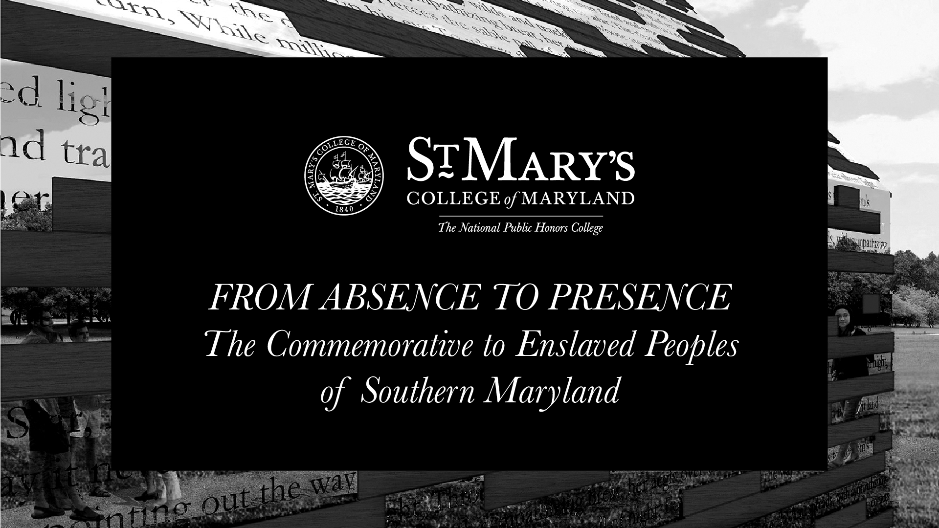 Rendering of Commemorative with words FROM ABSENCE TO PRESENCE THE VIRTUAL DEDICATION OF THE COMMEMORATIVE TO ENSLAVED PEOPLES OF SOUTHERN MARYLAND
