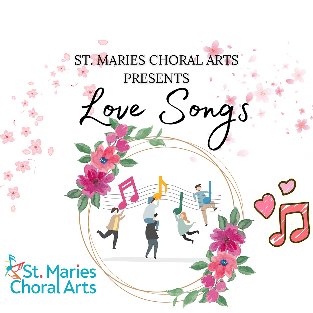 Poster for St. Maries Choral Arts event titled "Love Songs," featuring floral decorations, musical notes, and illustrated people singing and dancing.