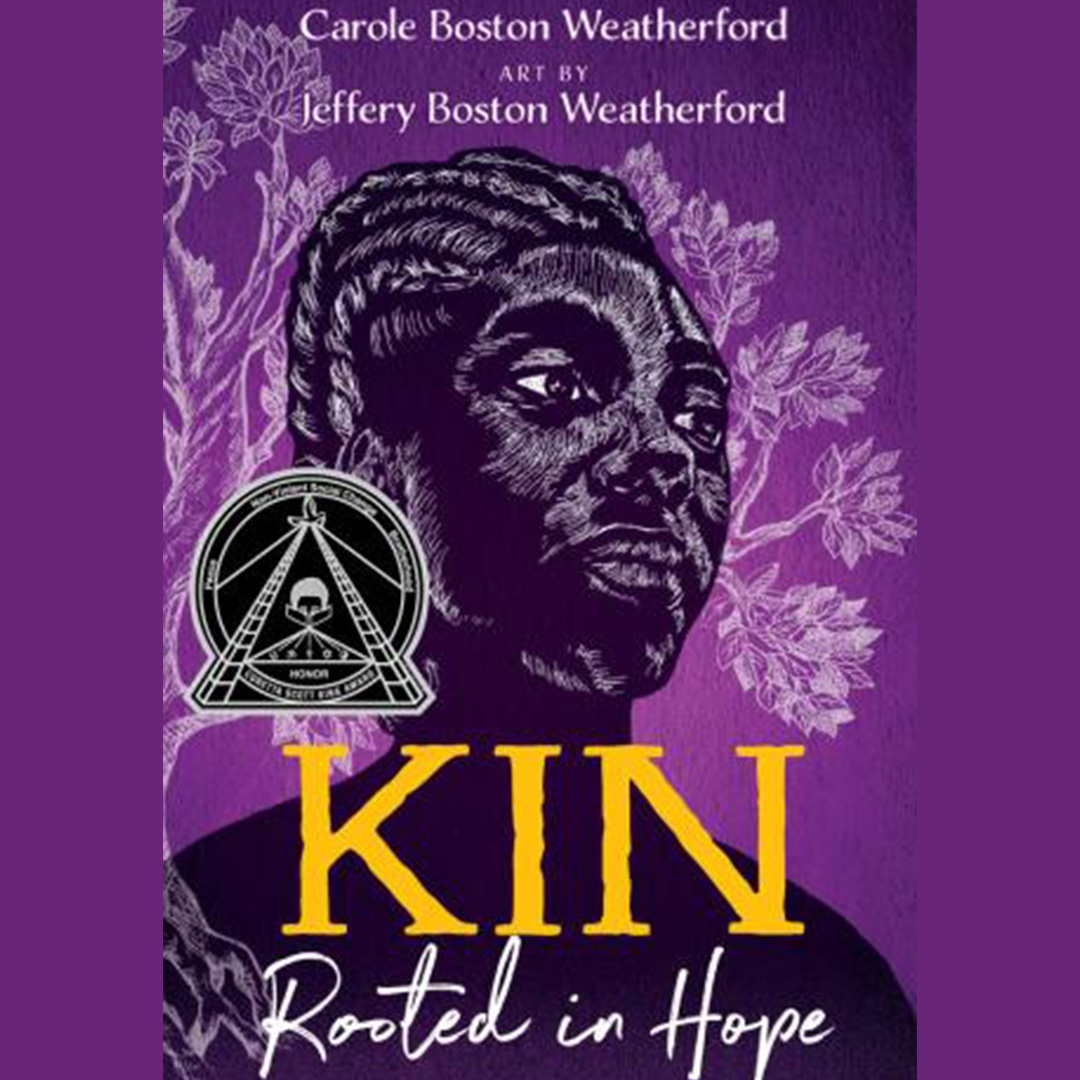 Book cover of "Kin: Rooted in Hope" by Carole Boston Weatherford and Jeffery Boston Weatherford