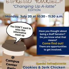Flyer for "Espresso Yourself" Staff Senate event on July 20, 10:30-11:30 a.m. at Campus Center Patio; includes info on joining Staff Senate, plus cookies and jerk chicken refreshments.