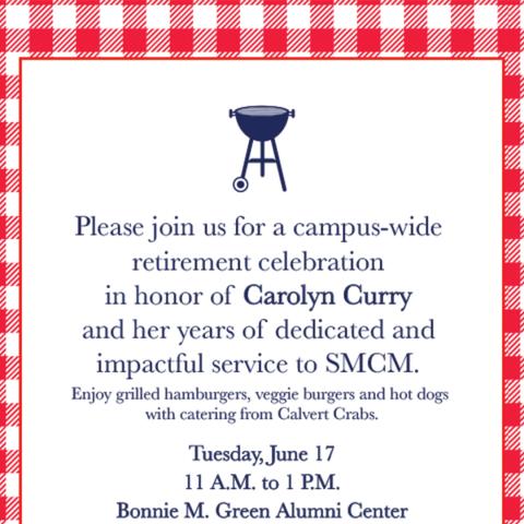 Invitation to a retirement celebration for Carolyn Curry at SMCM, with food provided, taking place on June 17 from 11 A.M. to 1 P.M. at Bonnie M. Green Alumni Center.