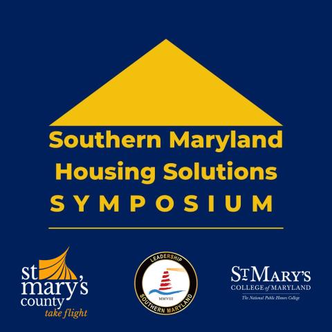 Graphic for the Southern Maryland Housing Solutions Symposium with logos for St. Mary’s County, Leadership Southern Maryland, and St. Mary’s College of Maryland.
