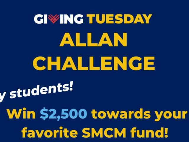 Graphic promoting "Giving Tuesday Allan Challenge," encouraging students to win $2,500 for their favorite SMCM fund, with bold text on a blue background.