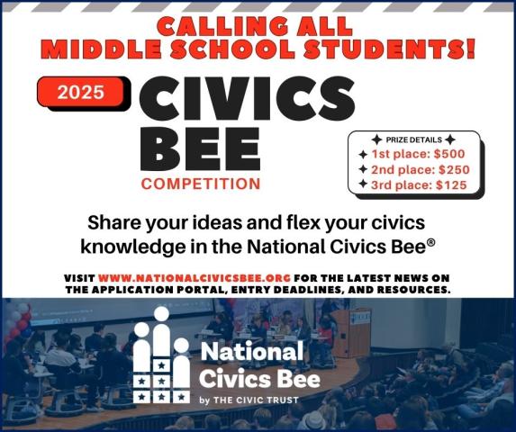 Poster for the 2025 Civics Bee competition, inviting middle school students. Prizes: 1st place $500, 2nd place $250, 3rd place $125. Encourages sharing ideas and civics knowledge. More info at nationalcivicsbee.com.