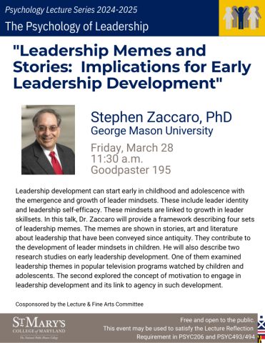 A flyer for "The Psychology of Leadership" lecture series. It features a lecture titled "Leadership Memes and Stories: Implications for Early Leadership Development" by Stephen Zaccaro, PhD, on March 28 at 11:30 a.m. in Goodpaster 195.