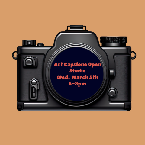 Illustration of a black camera on a brown background. The lens displays red text: "Art Capstone Open Studio, Wed. March 5th, 6–8pm.