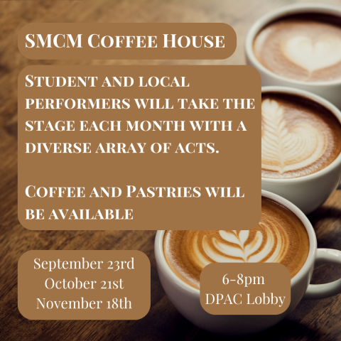 Flyer for SMCM Coffee House event featuring student and local performers, with coffee and pastries available; dates are Sept 23, Oct 21, Nov 18, 6–8pm, DPAC Lobby; latte art in background.