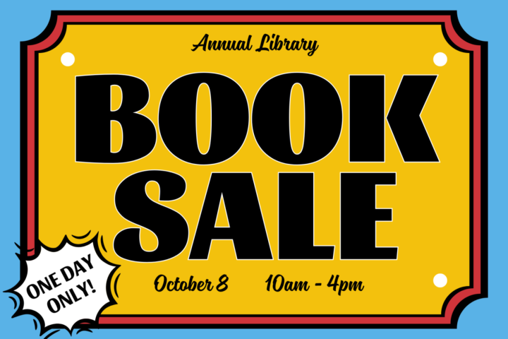 Bright yellow sign with "Annual Library BOOK SALE" in bold black letters, announces event on October 8 from 10am to 4pm. A burst graphic says "One Day Only!.