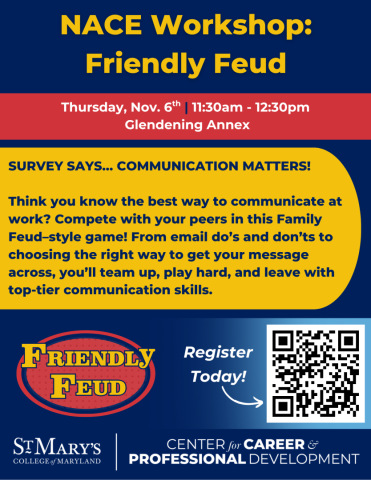 Flyer for "NACE Workshop: Friendly Feud" on Nov. 6, 11:30am-12:30pm at Glendening Annex; includes event details, QR code, and St. Mary's College logo.
