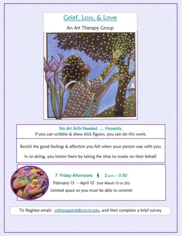 Flyer for "Grief, Loss, & Love: An Art Therapy Group" with dates, times, description, registration email, and artwork of a person looking up with stars and plants in the background.