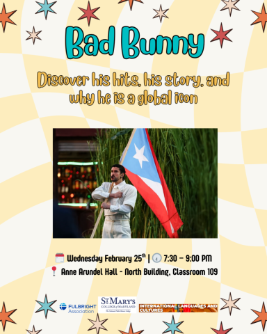Poster advertising a Bad Bunny event featuring a photo of Bad Bunny holding a Puerto Rican flag. Event details: February 25, 7:30-9:00 PM, Anne Arundel Hall, St. Mary’s College of Maryland.