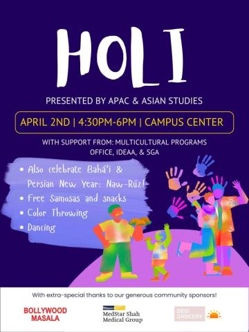 Event poster for Holi on April 2nd, 4:30–6PM at Campus Center, featuring dancing, color throwing, and snacks; sponsored by APAC, Asian Studies, and others.