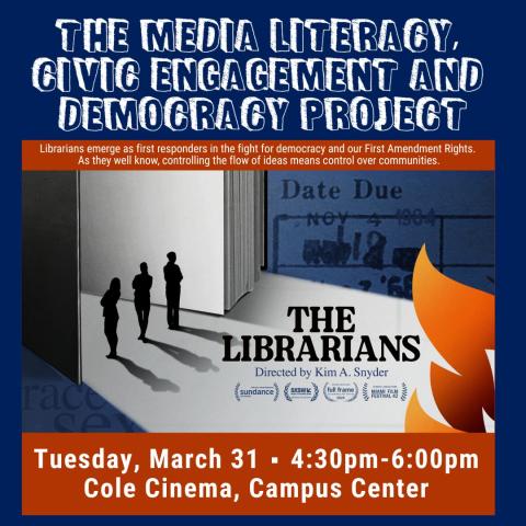 Event poster for "The Librarians" film screening on Tuesday, March 31, 4:30-6:00pm at Cole Cinema, Campus Center, part of the Media Literacy, Civic Engagement and Democracy Project.