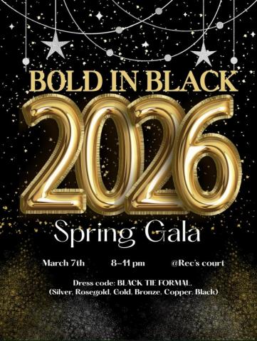 Event poster for "Bold in Black 2026 Spring Gala" on March 7th, 8–11 pm at Rec's Court; black tie formal dress code in metallic tones and black. Gold stars and balloons decorate the poster.