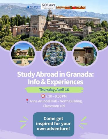 Event flyer for "Study Abroad in Granada: Info & Experiences" on Thursday, April 16, 7:30–9:00 PM at Anne Arundel Hall, with images of the Alhambra and event details.