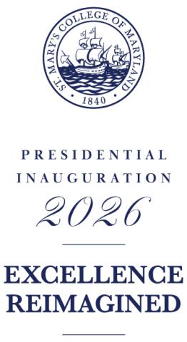 St. Mary’s College of Maryland seal above text: “Presidential Inauguration 2026 Excellence Reimagined.”.