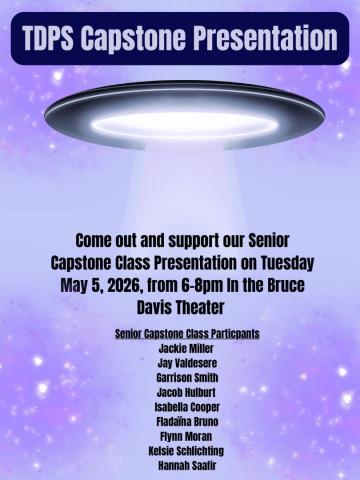 Poster for TDPS Capstone Presentation on May 5, 2026, 6–8pm at Bruce Davis Theater, listing senior participants under an illustrated UFO graphic.