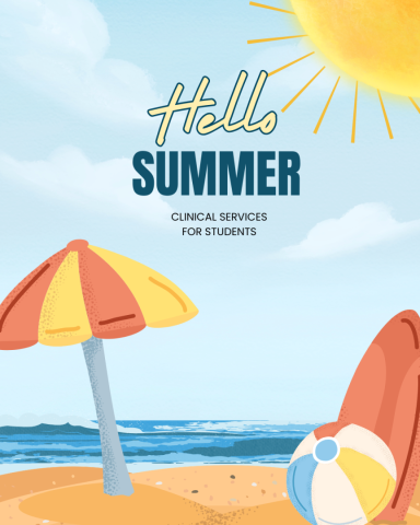 Illustration of a sunny beach with an umbrella, beach ball, sandal, and ocean waves, featuring the text "Hello Summer: Clinical Services for Students.