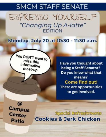 Flyer for "Espresso Yourself" Staff Senate event on July 20, 10:30-11:30 a.m. at Campus Center Patio; includes info on joining Staff Senate, plus cookies and jerk chicken refreshments.