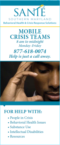 Brochure for Sante Southern Maryland’s Mobile Crisis Teams, offering help for behavioral health issues, substance use, and crises, phone number 877-618-0074