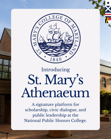 St. Mary’s College of Maryland logo above text introducing St. Mary’s Athenaeum, a platform for scholarship and leadership at the National Public Honors College.