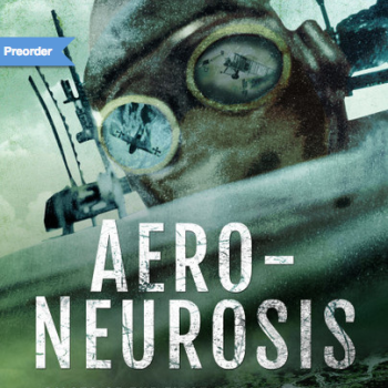 Book jacket of Aero-Neurosis: Pilots of the First World War and the Psychological Legacies of Combat shown